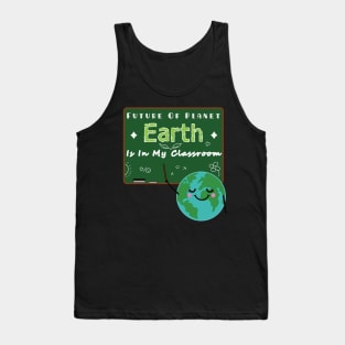 Earth Day Gift Shirt Teachers 2021 Classroom Tank Top